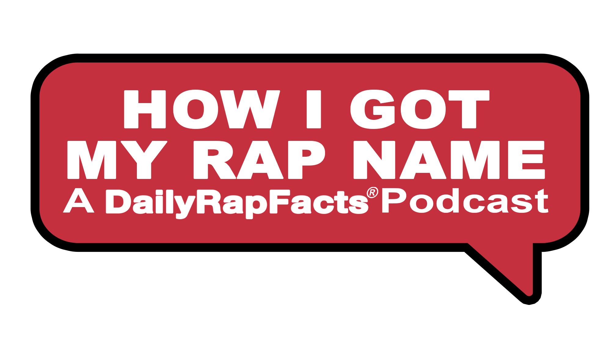 How I Got My Rap Name Podcast by DailyRapFacts LLC